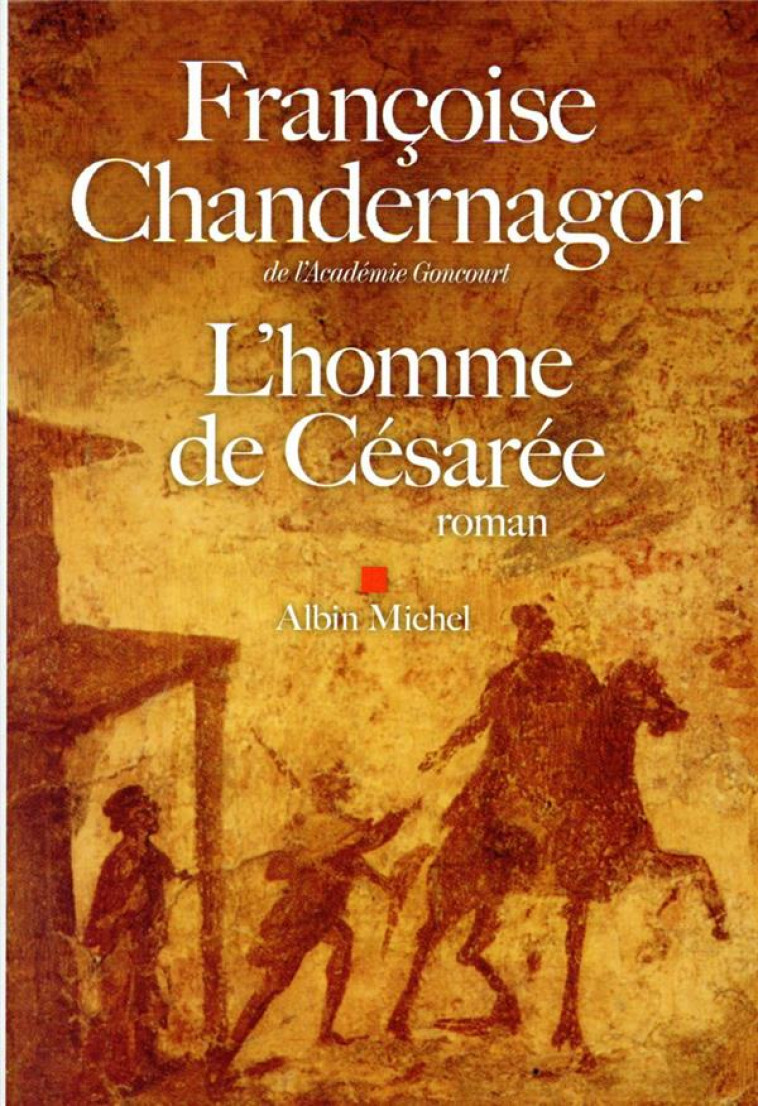 L-HOMME DE CESAREE - LA REINE OUBLIEE - TOME 3 - CHANDERNAGOR F. - ALBIN MICHEL