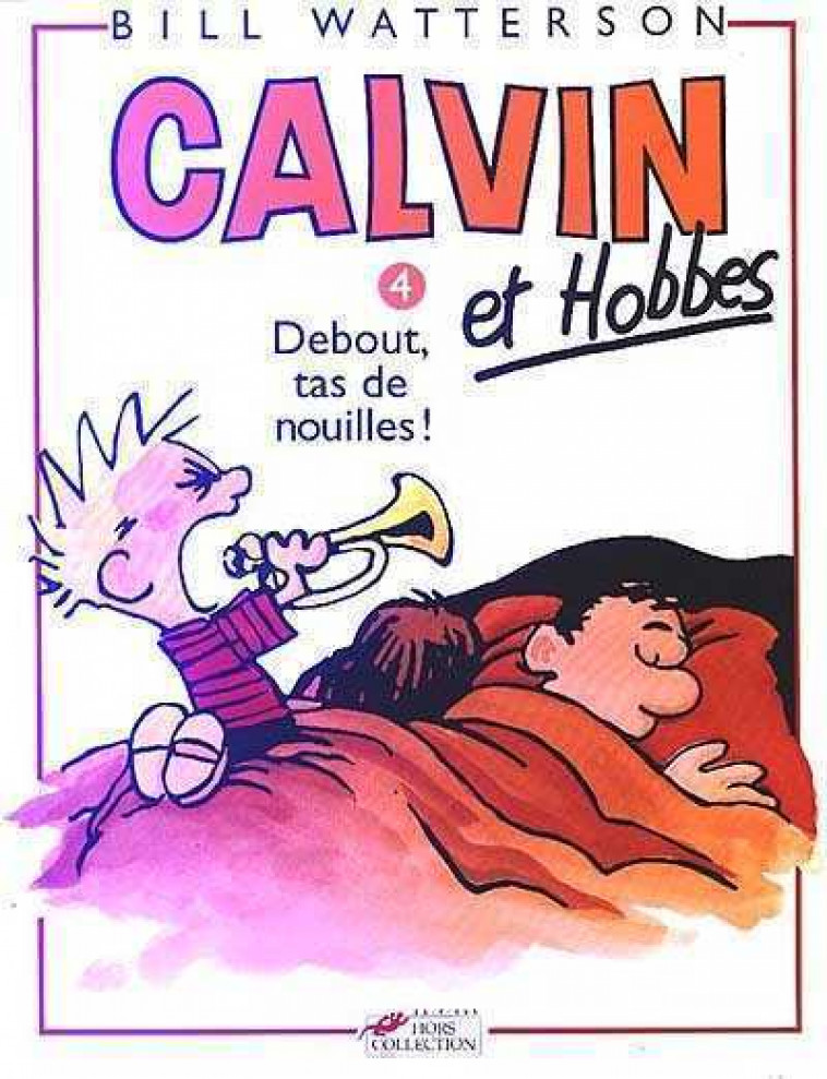 CALVIN ET HOBBES TOME 4 DEBOUT TAS DE NOUILLES - VOL04 - WATTERSON BILL - PRESSES CITE