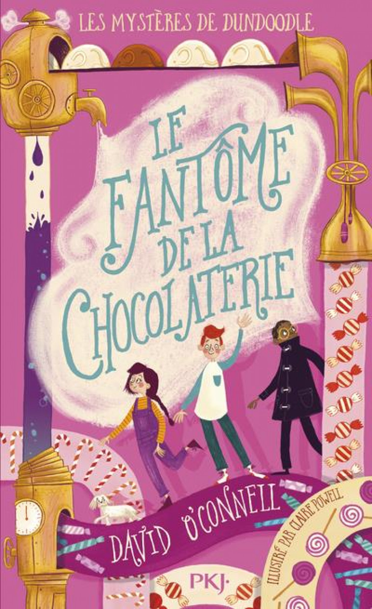 LES MYSTERES DE DUNDOODLE - TOME 1 LE FANTOME DE LA CHOCOLATERIE - VOL01 - O-CONNELL/POWELL - POCKET