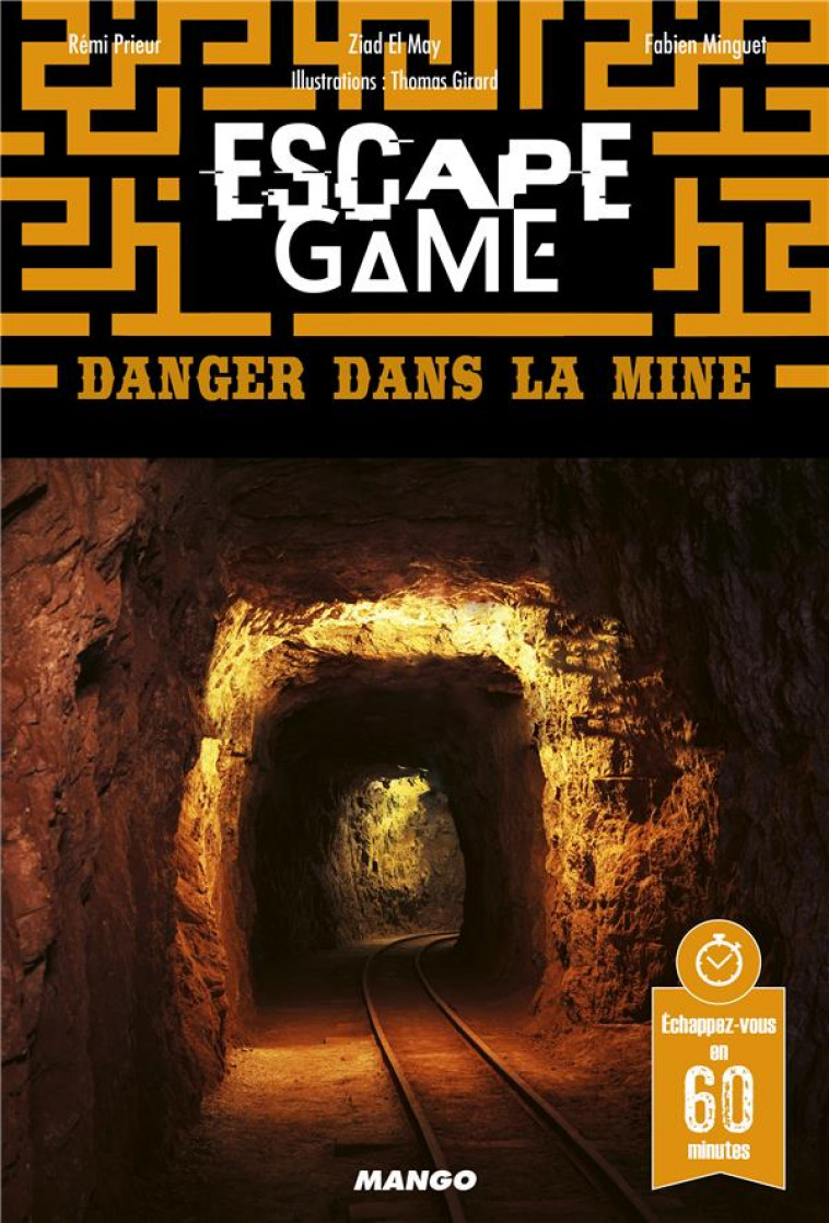 ESCAPE GAME : DANGER DANS LA MINE - PRIEUR/MINGUET - MANGO