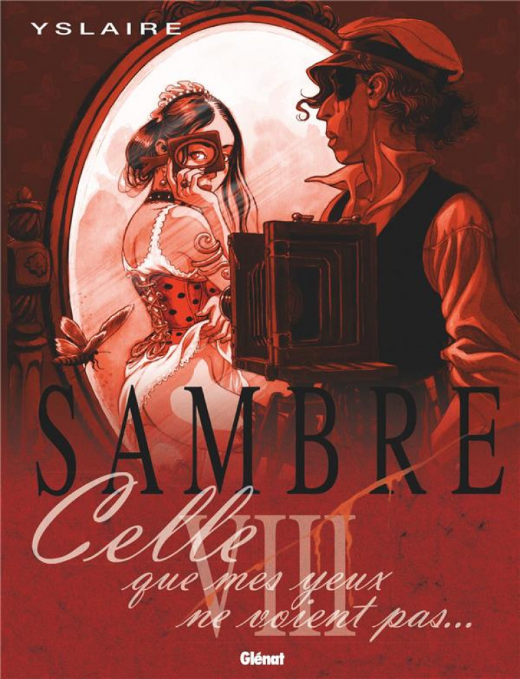 SAMBRE - TOME 08 - CELLE QUE MES YEUX NE VOIENT PAS... - YSLAIRE - GLENAT