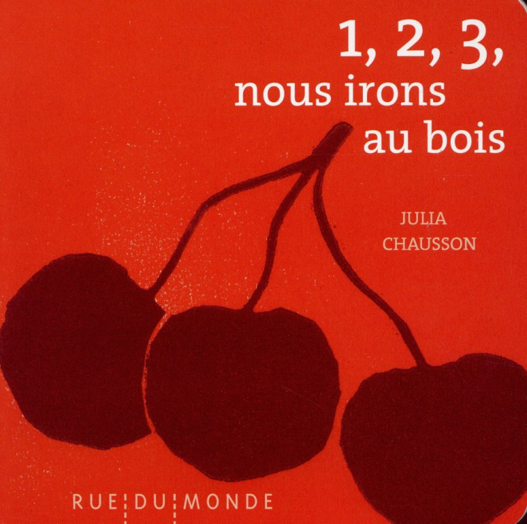 1, 2, 3, NOUS IRONS AU BOIS - BEIGEL/CHAUSSON - Rue du Monde