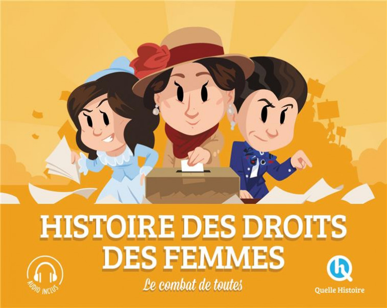 HISTOIRE DES DROITS DES FEMMES - LE COMBAT DE TOUTES - XXX - QUELLE HISTOIRE
