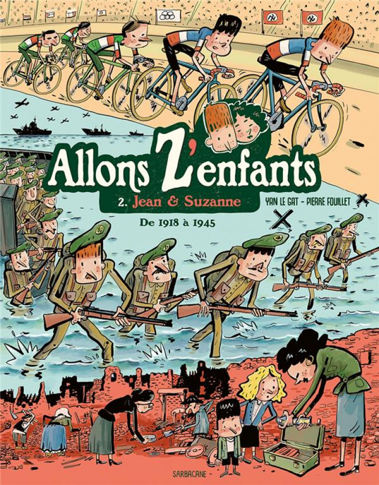 ALLONS Z-ENFANTS - JEAN & SUZANNE - T.2 - DE 1918 A 1945 - LE GAT/FOUILLET - SARBACANE