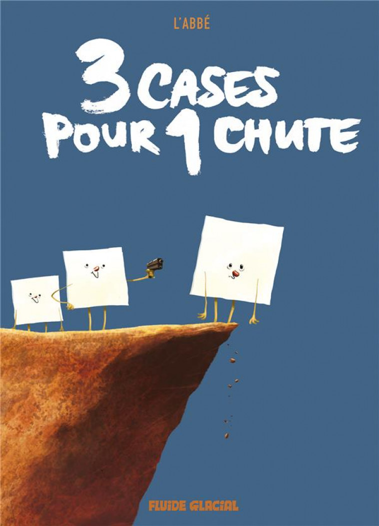 3 CASES POUR 1 CHUTE - TOME 01 - L-ABBE - FLUIDE GLACIAL