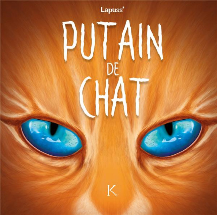 PUTAIN DE CHAT T06 - LAPUSS- - KENNES EDITIONS