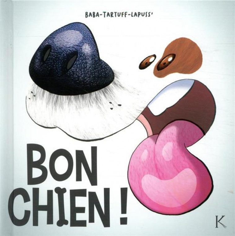 BON CHIEN T01 - LAPUSS-/BABA/TARTUFF - KENNES EDITIONS