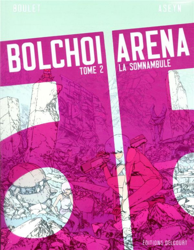 BOLCHOI ARENA T02 - BOULET/ASEYN/GUILLE - DELCOURT