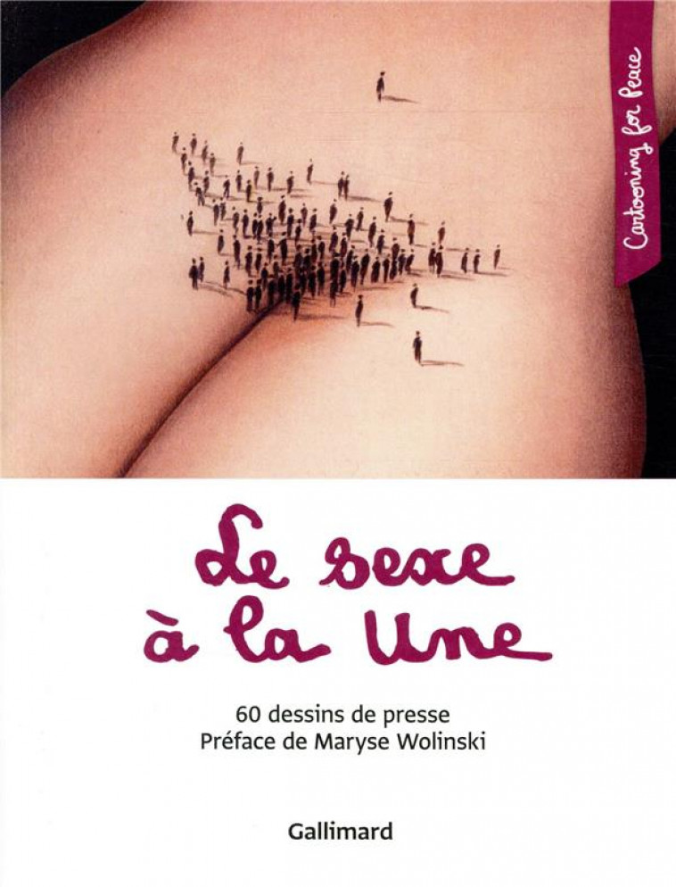 LE SEXE A LA UNE - 60 DESSINS DE PRESSE - COLLECTIFS/WOLINSKI - Gallimard-Loisirs