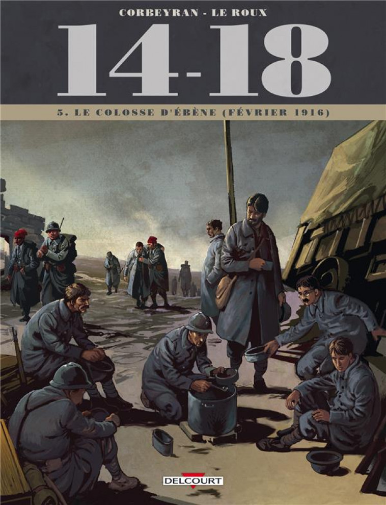14 - 18 T05 - LE COLOSSE D-EBENE (FEVRIER 1916) - LE ROUX/BRIZARD - Delcourt