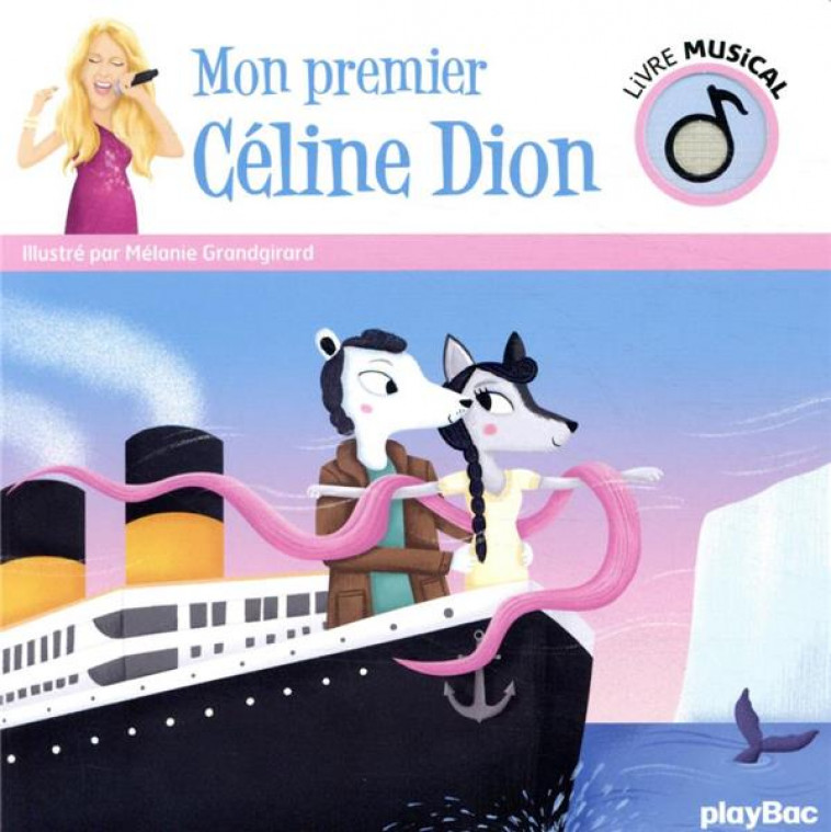 LIVRE MUSICAL - MON PREMIER CELINE DION - AUDIO - GRANDGIRARD MELANIE - PRISMA