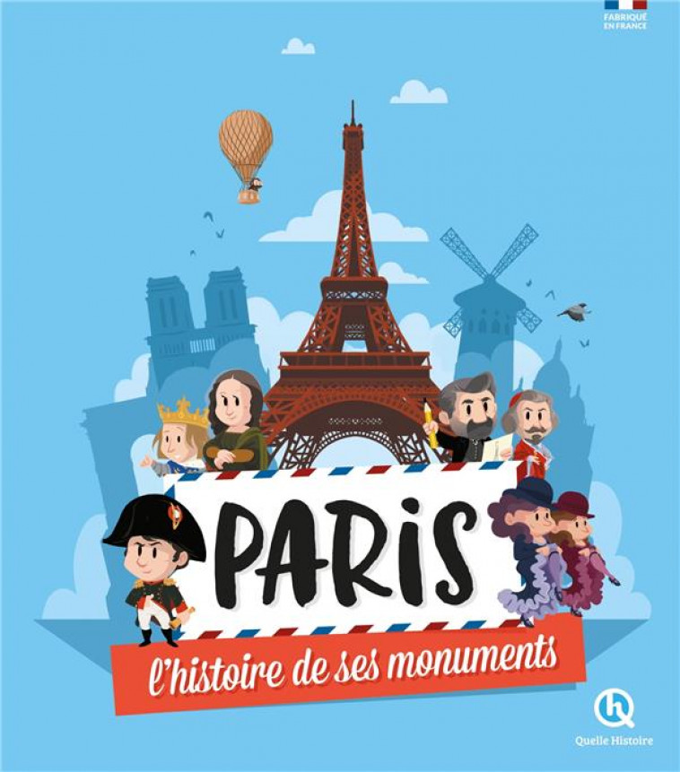 PARIS L-HISTOIRE DE SES MONUMENTS - XXX - QUELLE HISTOIRE