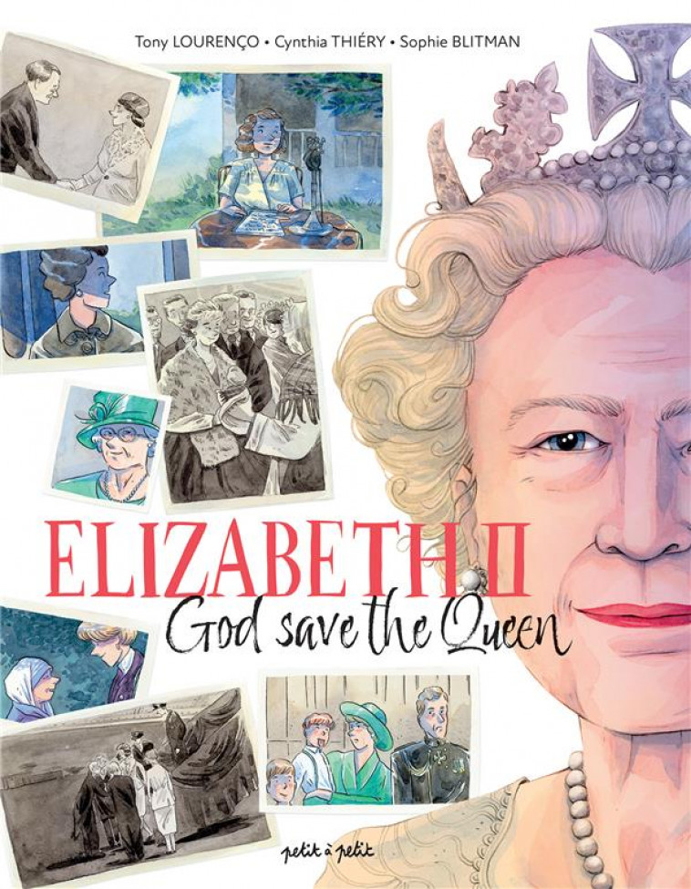 ELIZABETH II, GOD SAVE THE QUEEN - LOURENCO/THIERY - PETIT A PETIT